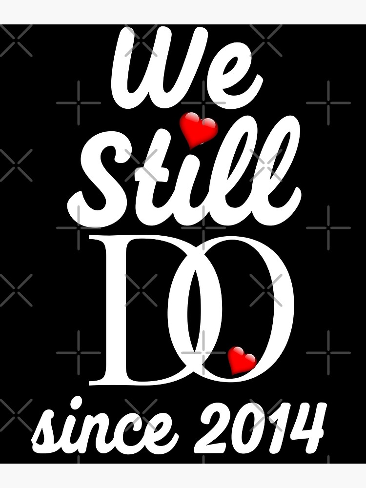 we-stll-do-since-2014-7th-wedding-anniversary-7-year-anniversary