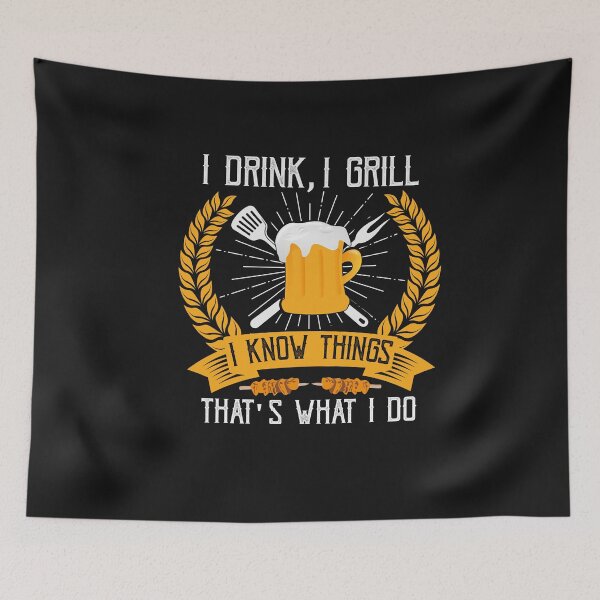 Item preview, I Drink I Grill I Know Things That's What I Do Grilling Lover designed and sold by SharpThreadZ.