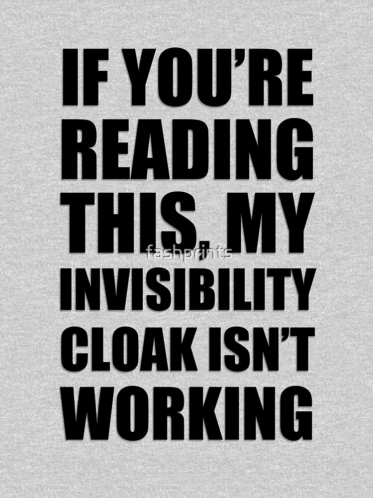 My invisibility cloak isn't working by fashprints