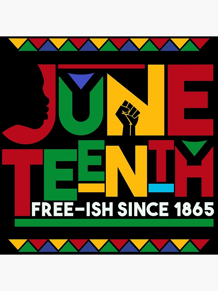 Juneteenth Freeish Since 1865 Melanin Ancestor Black History