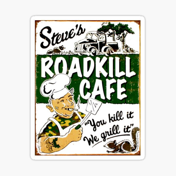 STEVES ROADKILL CAFE; Vintage Advertising Restaurant Print Sticker