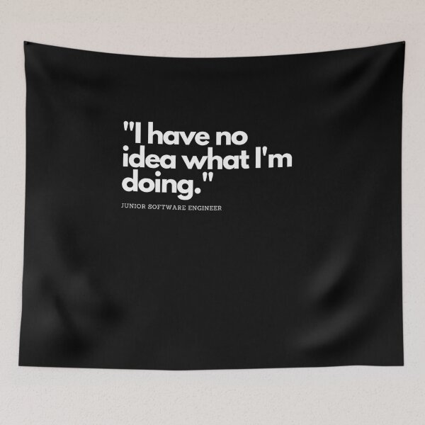 Item preview, I Have No Idea What Im doing Junior Developer designed and sold by Crafty-Mornings.