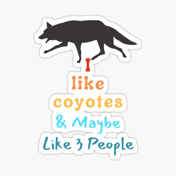 I Like Coyotes Walking Maybe 3 People Vintage T Sticker For Sale By Dka 2ndboy Redbubble 1623