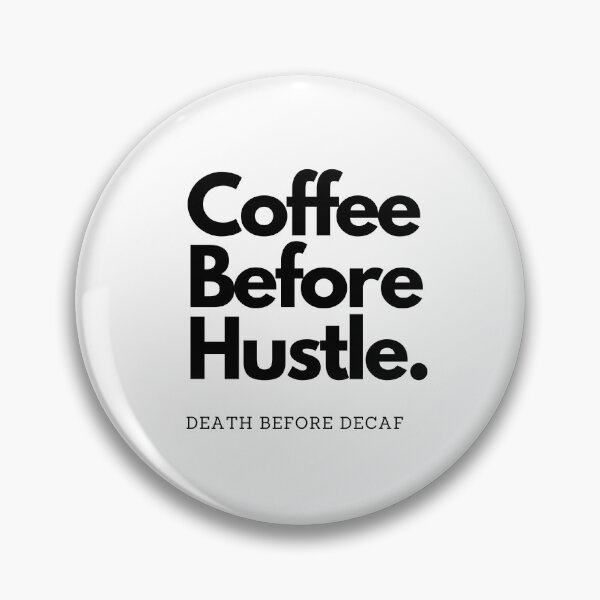 Item preview, Coffee Before Hustle designed and sold by Peter Stawicki.
