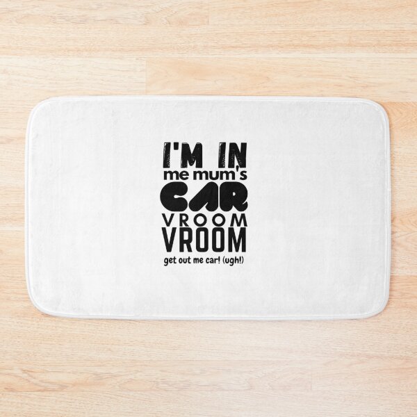 Item preview, I'm in me mum's car, vroom, vroom designed and sold by celestine--j.