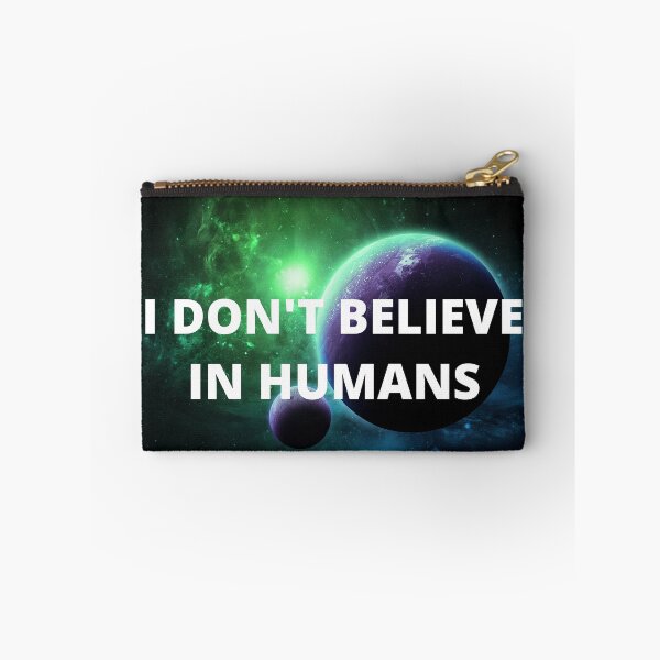 Item preview, I don't believe in Humans designed and sold by Crafty-Mornings.