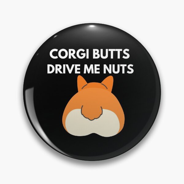 Item preview, Corgi Butts Drive Me Nuts designed and sold by Peter Stawicki.