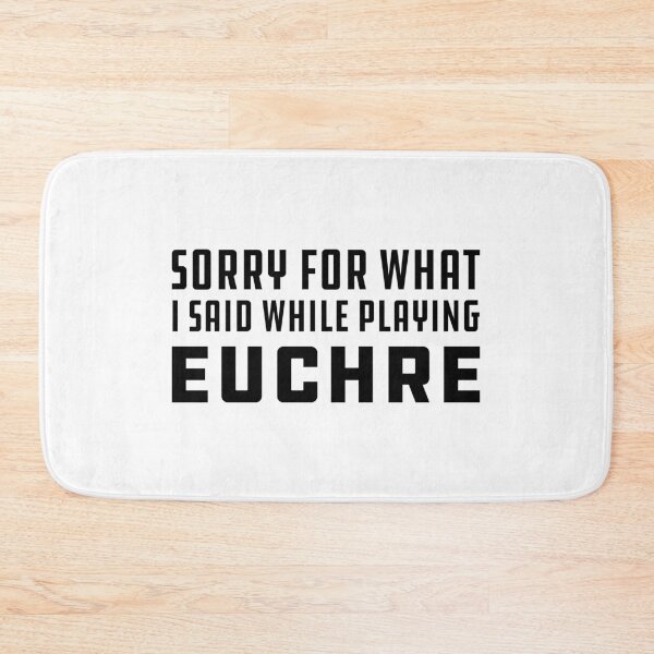 Item preview, Euchre - Sorry for what I said while playing euchre designed and sold by kchappyshop.