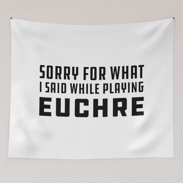Item preview, Euchre - Sorry for what I said while playing euchre designed and sold by kchappyshop.