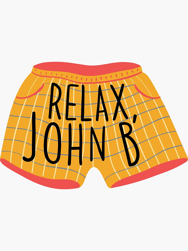 relax john b quote