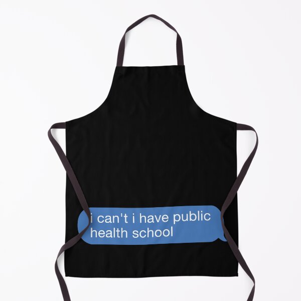 Item preview, i cant i have public health school designed and sold by orlumbuspirate.