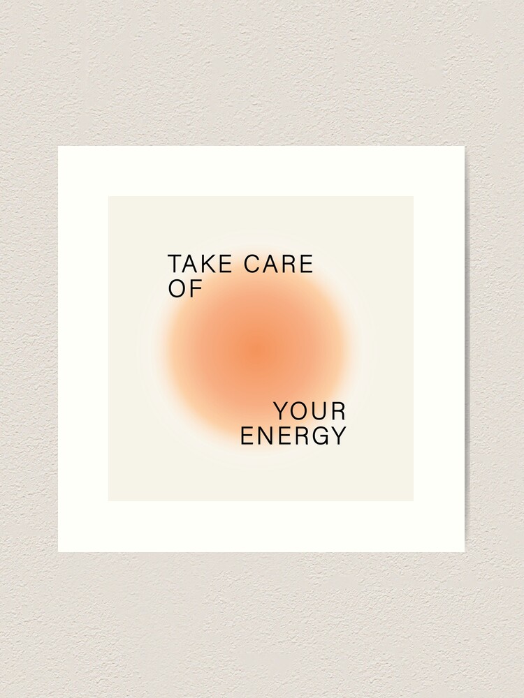 Alternate view of Take care of your energy Art Print