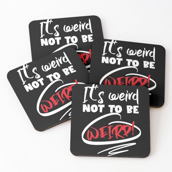 Item preview, It's weird not to be weird! designed and sold by koonam.