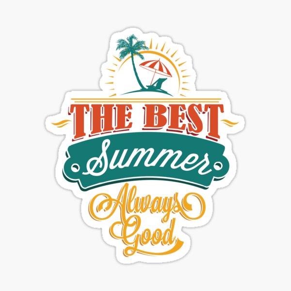 The Best Summer always good Sticker