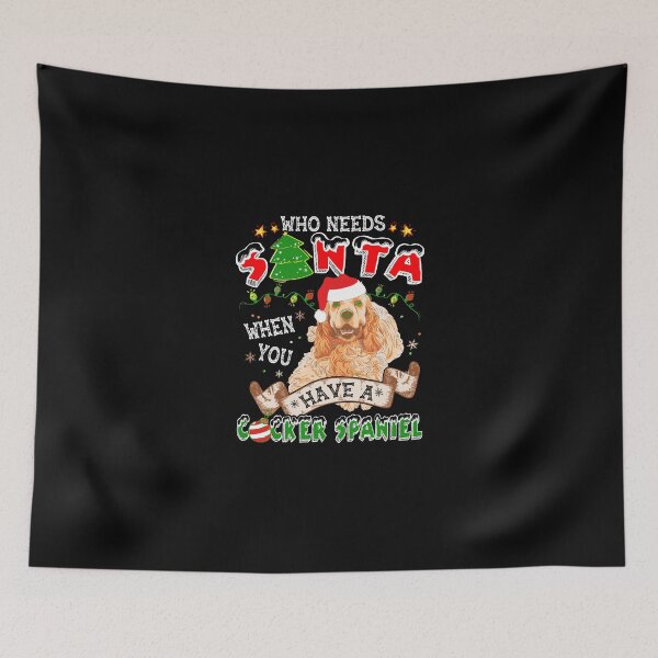 Item preview, Who Needs Santa When You Have A Cocker Spaniel For Christmas designed and sold by oldsbyisai.