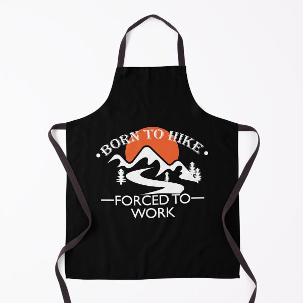 Item preview, Born To Hike Forced to Work designed and sold by VikiQuick.