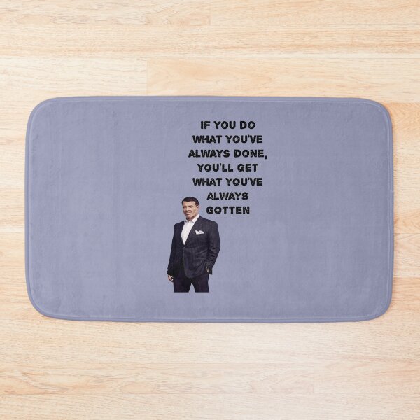 Item preview, Tony Robbins. If you do what you’ve always done, you’ll get what you’ve always gotten designed and sold by TurboCrazy.