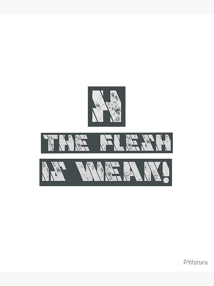 "Wacry Iron Hands The Flesh is Weak" Photographic Print by PWstore