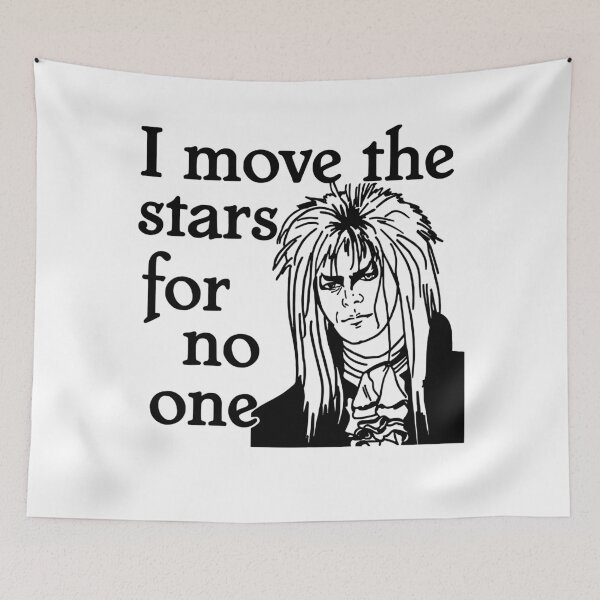 Item preview, I move the stars for no one Jareth Labyrinth goblin king movie Halloween Christmas designed and sold by LabyrinthXuanH.