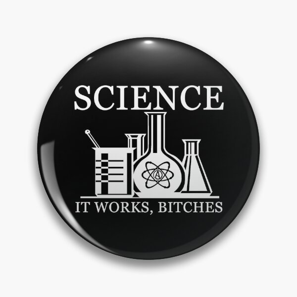Item preview, Science - It Works, Bitches  designed and sold by WFLAtheism.