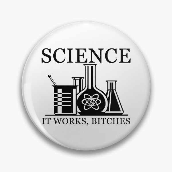 Item preview, Science - It Works, Bitches  designed and sold by WFLAtheism.