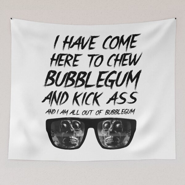 Item preview, They Live! Here to chew bubblegum and kick ass designed and sold by KingsManKind.