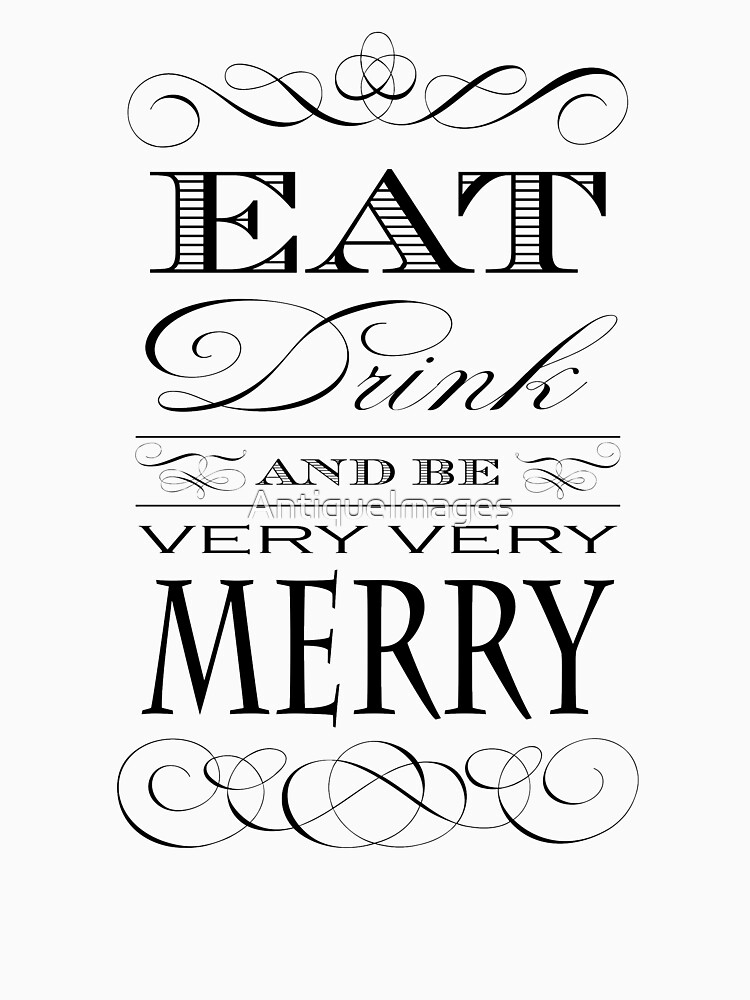 eat drink and be merry t shirt