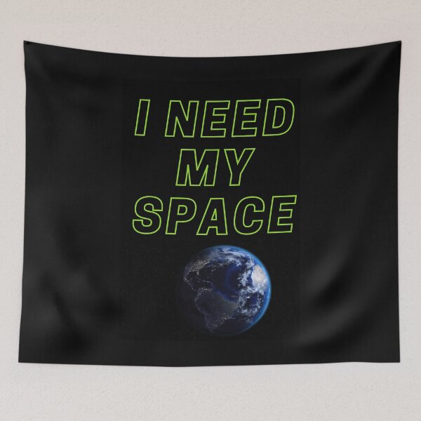 Item preview, I need My space design designed and sold by SSLIONYT.