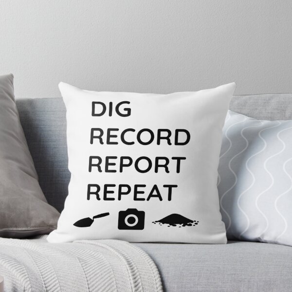 Item preview, Dig, Record, Report, Repeat | Archaeology designed and sold by UNEArchSociety.