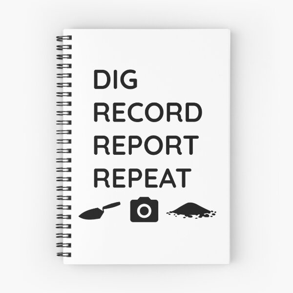 Item preview, Dig, Record, Report, Repeat | Archaeology designed and sold by UNEArchSociety.