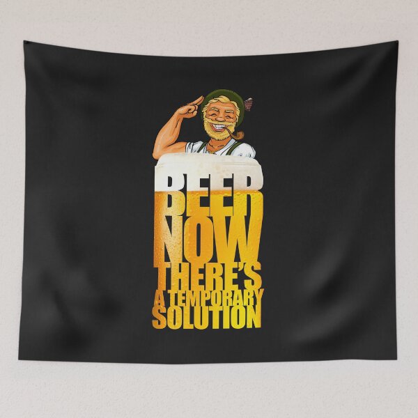 Item preview, Beer Now there's a temporary solution designed and sold by WaveOcean123.