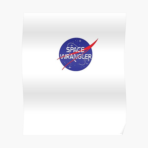 Space Wrangler Posters for Sale | Redbubble