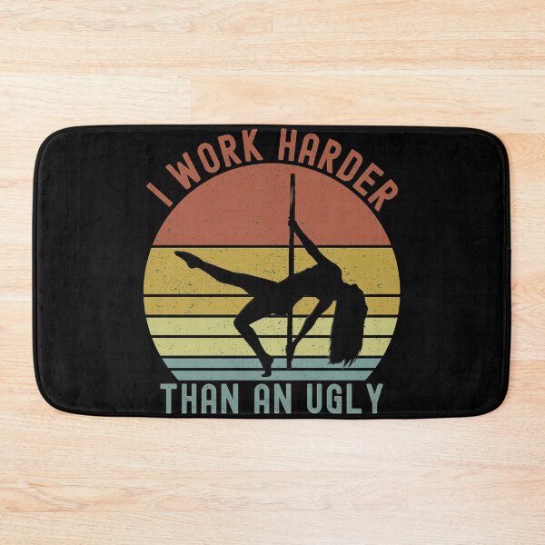 Item preview, I Work Harder Than An Ugly Stripper Sarcasm Humor designed and sold by ExpressWayFour.