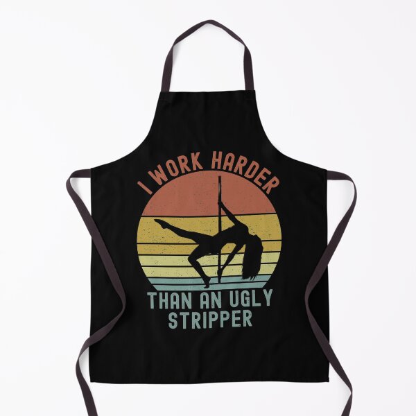 Item preview, I Work Harder Than An Ugly Stripper Sarcasm Humor designed and sold by ExpressWayFour.