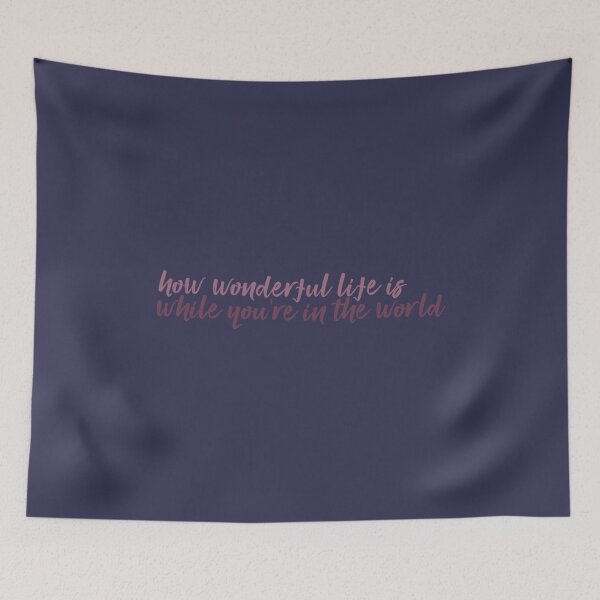 Item preview, How Wonderful Life is While Youre in the World  Your Song designed and sold by rengaw-designs.