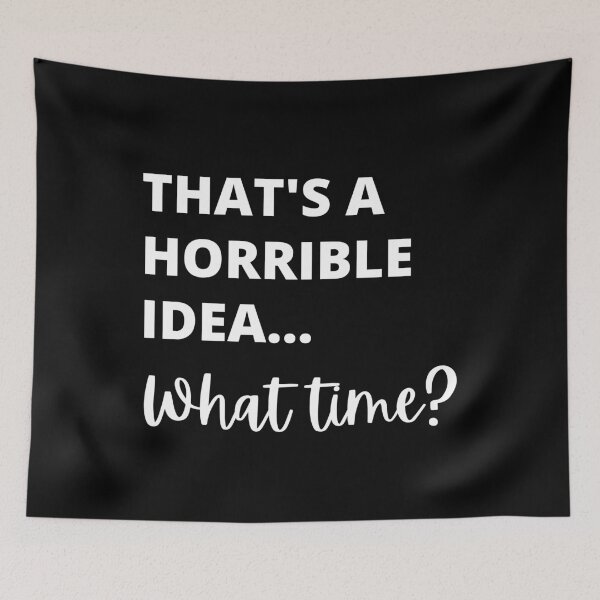 Item preview, Esa es una idea horrible, ¿a qué hora? designed and sold by Avishy.