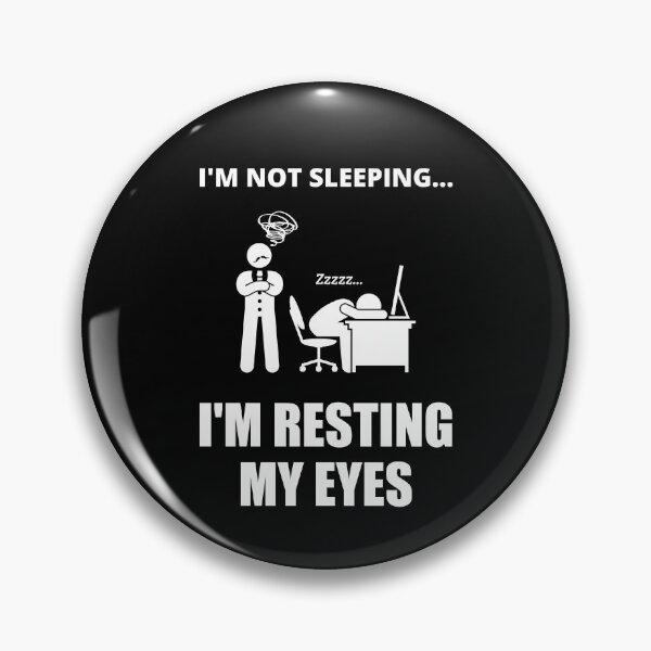 Item preview, I'm Not Sleeping, I'm Resting My Eyes designed and sold by Avishy.