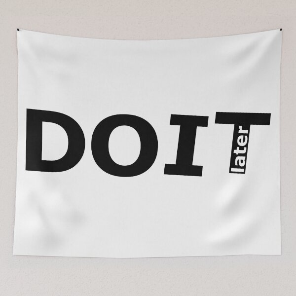 Item preview, Do it later procrastination demotivating quote text black and white designed and sold by rednumberone.