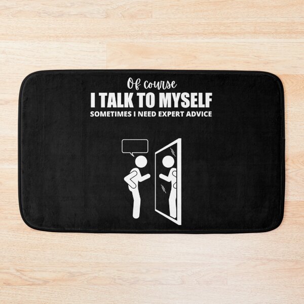Item preview, Of Course I Talk To Myself Sometimes I Need Expert Advice designed and sold by Avishy.