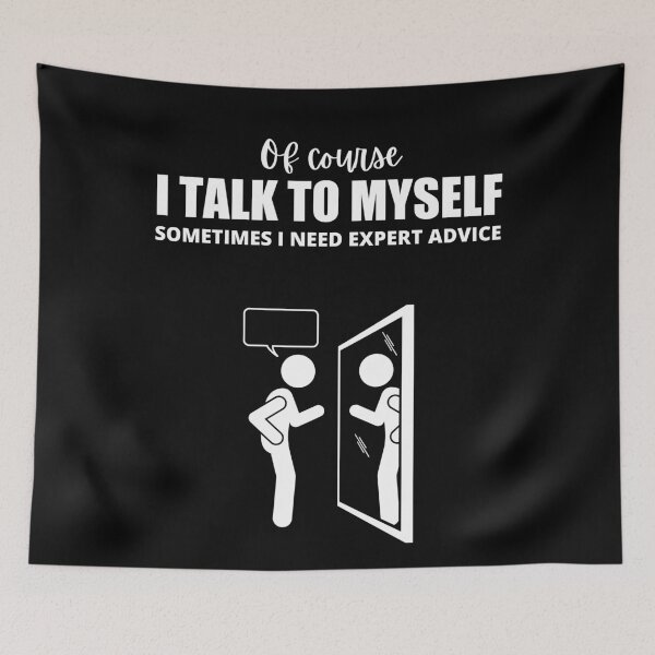 Item preview, Of Course I Talk To Myself Sometimes I Need Expert Advice designed and sold by Avishy.