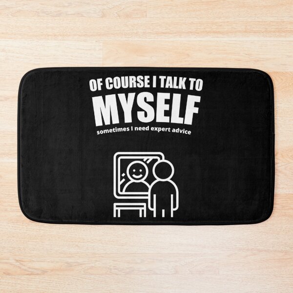 Item preview, Of Course I Talk To Myself Sometimes I Need Expert Advice, Funny designed and sold by Avishy.