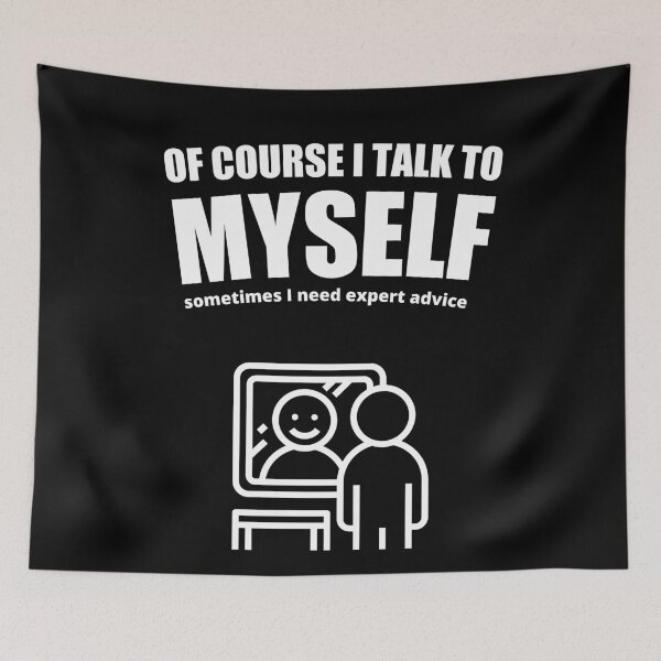 Item preview, Of Course I Talk To Myself Sometimes I Need Expert Advice, Funny designed and sold by Avishy.