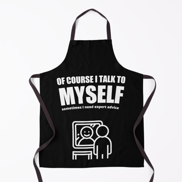 Item preview, Of Course I Talk To Myself Sometimes I Need Expert Advice, Funny designed and sold by Avishy.