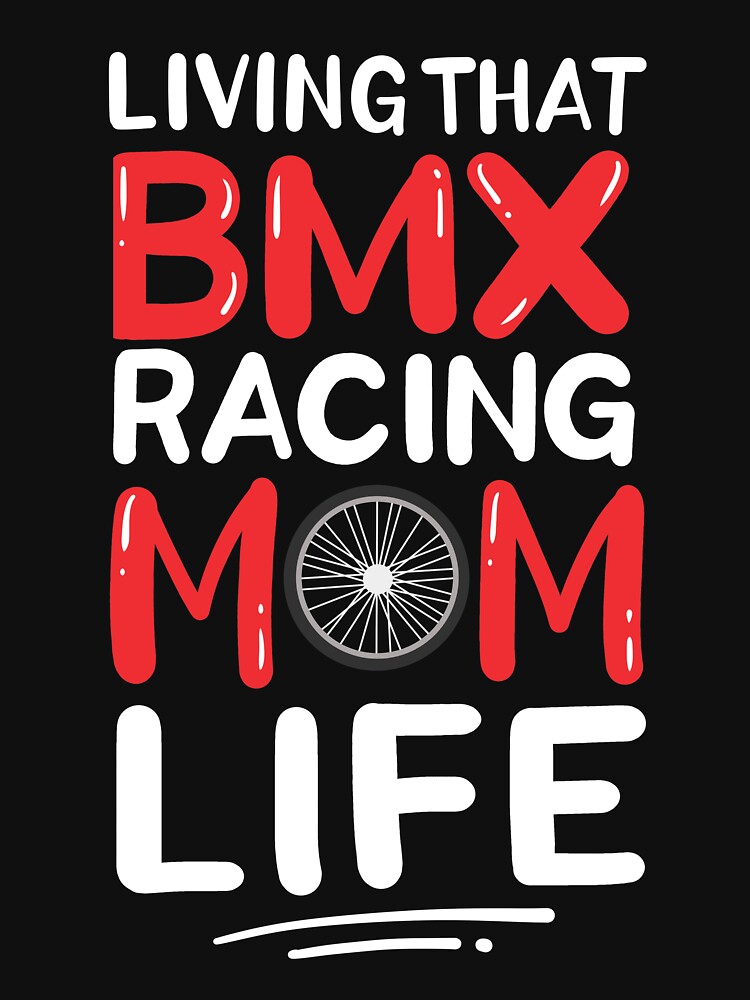 &ldquo;BMX Mom BMX Racing&rdquo; T-shirt for Sale by CreativeGiftShp | Redbubble