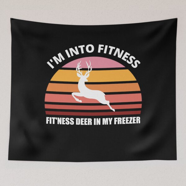 Item preview, Im Into Fitness, Fit'ness Deer In My Freezer, Funny designed and sold by Avishy.