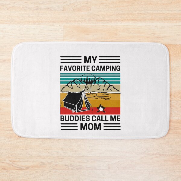 Item preview, My Favorite Camping Buddies Call Me Mom designed and sold by AMINE  ★★★★★.