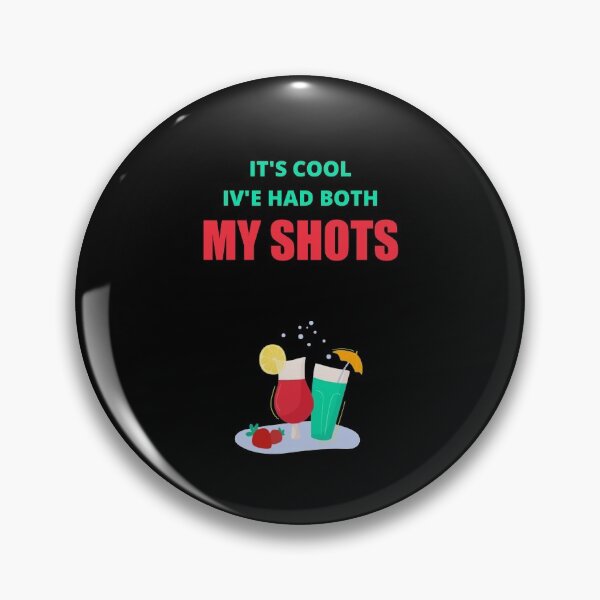 Item preview, It's Cool I've Had Both My Shots, Party Style designed and sold by Avishy.