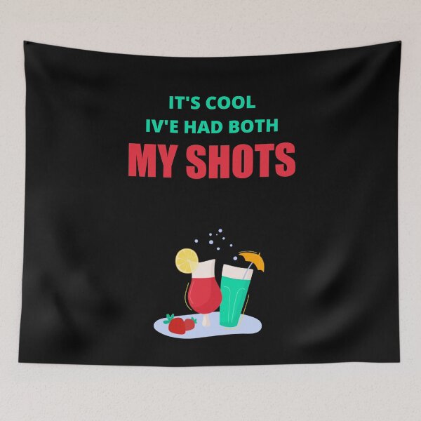 Item preview, It's Cool I've Had Both My Shots, Party Style designed and sold by Avishy.