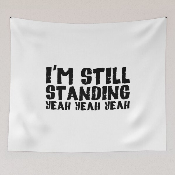 Item preview, I39m still standing black lettering designed and sold by tcpthecat.