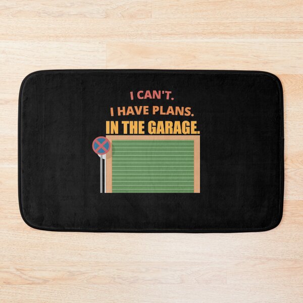 Item preview, I Cant I Have Plans In The Garage designed and sold by Avishy.